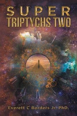 Super Triptychs Two - Everett C Borders - cover