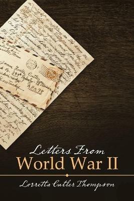 Letters from World War Ii - Lorretta Cutler Thompson - cover