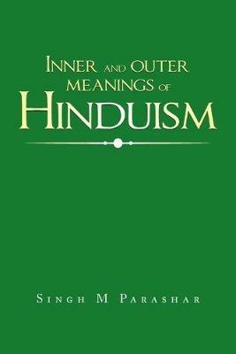 Inner and Outer Meanings of Hinduism - Singh M Parashar - cover