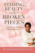 Finding Beauty in Broken Pieces: God Makes Broken Things Beautiful