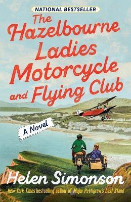 The Hazelbourne Ladies Motorcycle and Flying Club: A Novel - Helen Simonson - cover