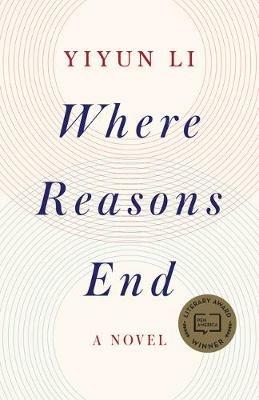 Where Reasons End: A Novel - Yiyun Li - cover
