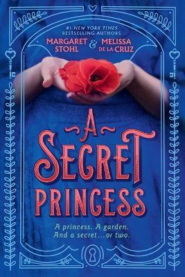 A Secret Princess - Margaret Stohl,Melissa de la Cruz - cover