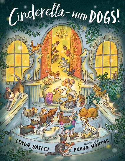 Cinderella--with Dogs! - Linda Bailey,Freya Hartas - ebook