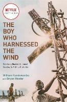 The Boy Who Harnessed the Wind (Movie Tie-in Edition): Young Readers Edition - William Kamkwamba,Bryan Mealer - cover