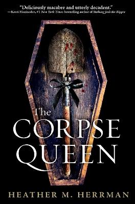 The Corpse Queen - Heather M. Herrman - cover