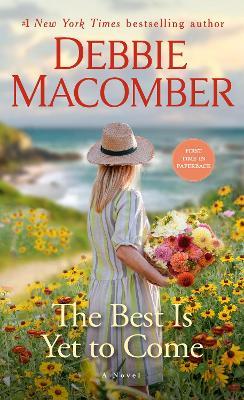 The Best Is Yet to Come: A Novel - Debbie Macomber - cover