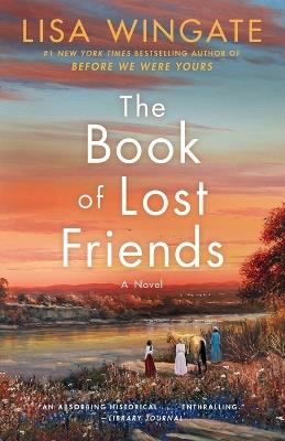 The Book of Lost Friends: A Novel - Lisa Wingate - cover