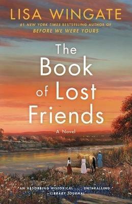 The Book of Lost Friends: A Novel - Lisa Wingate - cover