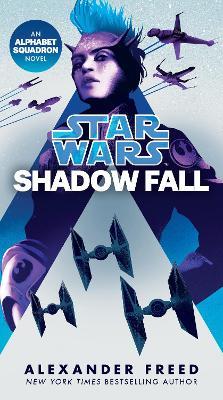 Shadow Fall (Star Wars): An Alphabet Squadron Novel - Alexander Freed - cover