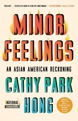 Minor Feelings: An Asian American Reckoning - Cathy Park Hong - cover