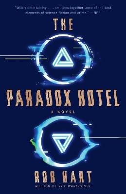 The Paradox Hotel: A Novel - Rob Hart - cover