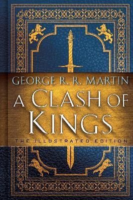 A Clash of Kings: The Illustrated Edition - George R. R. Martin - cover