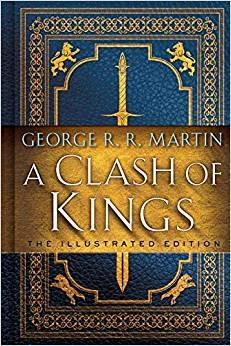 A Clash of Kings: The Illustrated Edition: A Song of Ice and Fire: Book Two - George R. R. Martin - cover