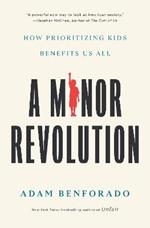 A Minor Revolution: How Prioritizing Kids Benefits Us All