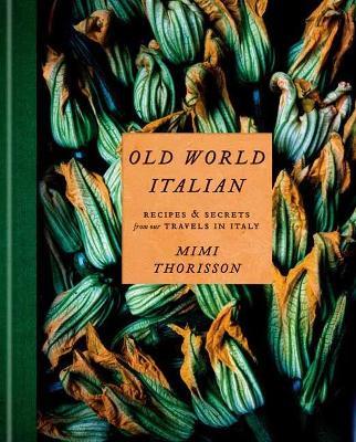 Old World Italian - Mimi Thorisson - cover