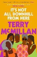 It's Not All Downhill From Here: A Novel - Terry McMillan - cover