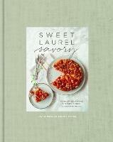 Sweet Laurel Savory: Everyday Decadence for Whole-Food, Grain-Free Meals: A Cookbook - Laurel Gallucci,Claire Thomas - cover