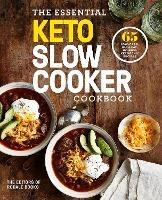 The Essential Keto Slow Cooker: 65 Low-Carb, High-Fat, No-Fuss Ketogenic Recipes - Editors of Rodale Books - cover
