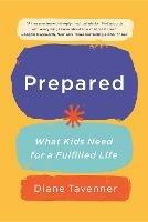 Prepared: What Kids Need for a Fulfilled Life - Diane Tavenner - cover