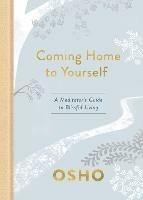 Coming Home to Yourself: A Meditator's Guide to Blissful Living - Osho - cover