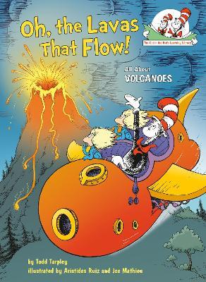 Oh, the Lavas That Flow! All About Volcanoes - Todd Tarpley - cover