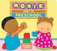 Rosie Goes to Preschool - Karen Katz,Karen Katz - cover