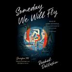 Someday We Will Fly