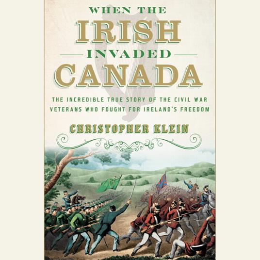When the Irish Invaded Canada