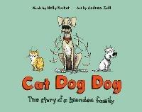 Cat Dog Dog: The Story of a Blended Family - Nelly Buchet,Andrea Zuill - cover