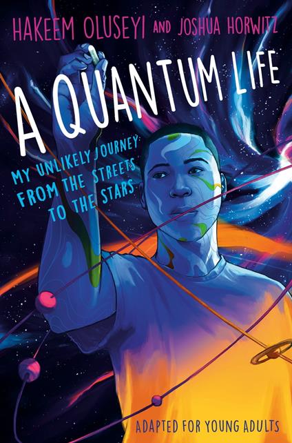 A Quantum Life (Adapted for Young Adults) - Joshua Horwitz,Hakeem Oluseyi - ebook