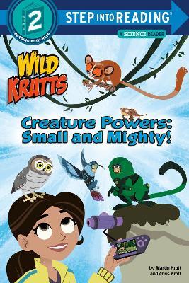 Creature Powers: Small and Mighty! (Wild Kratts) - Martin Kratt,Chris Kratt - cover