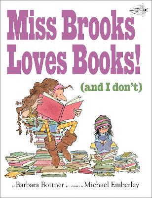 Miss Brooks Loves Books (And I Don't) - Barbara Bottner - cover