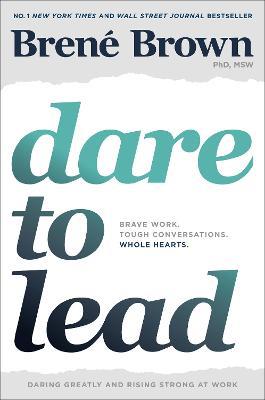 Dare to Lead: Brave Work. Tough Conversations. Whole Hearts. - Brené Brown - cover