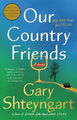 Our Country Friends: A Novel - Gary Shteyngart - cover