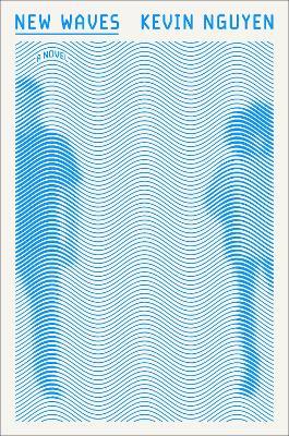 New Waves: A Novel - Kevin Nguyen - cover