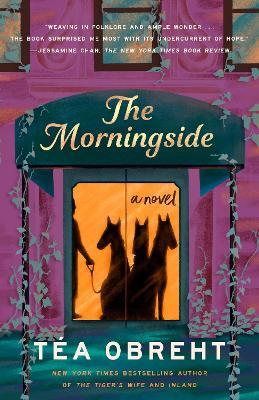 The Morningside: A Novel - Téa Obreht - cover