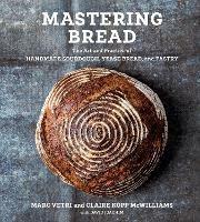 Mastering Bread: The Art and Practice of Handmade Sourdough, Yeast Bread, and Pastry - Marc Vetri,Claire Kopp McWilliams - cover