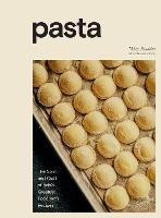 Pasta: The Spirit and Craft of Italy's Greatest Food, with Recipes - Missy Robbins,Talia Baiocchi - cover