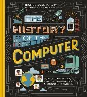 The History of the Computer: People, Inventions, and Technology that Changed Our World - Rachel Ignotofsky - cover