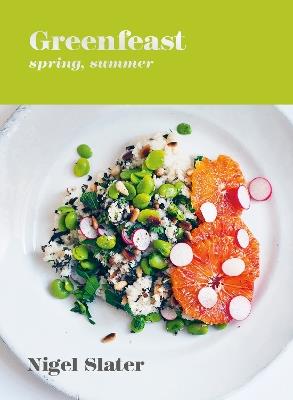 Greenfeast: Spring, Summer: [A Cookbook] - Nigel Slater - cover