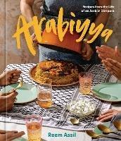 Arabiyya: Recipes from the Life of an Arab in Diaspora - Reem Assil - cover