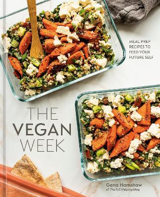 The Vegan Week: Meal Prep Recipes to Feed Your Future Self - Gena Hamshaw - cover