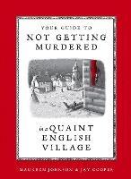 Your Guide to Not Getting Murdered in a Quaint English Village