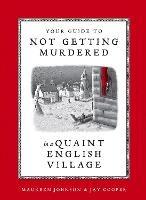 Your Guide to Not Getting Murdered in a Quaint English Village - Maureen Johnson,Jay Cooper - cover