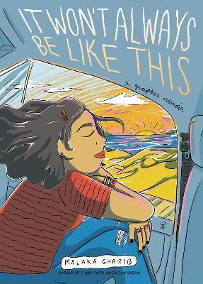 It Won't Always Be Like This: A Graphic Memoir - Malaka Gharib - cover