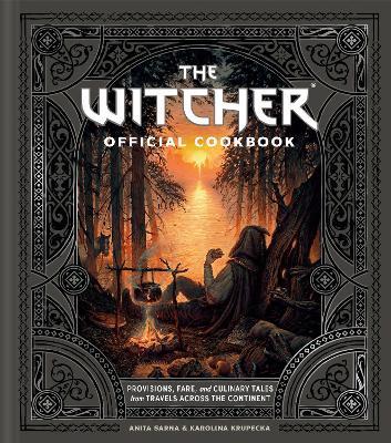 The Witcher Official Cookbook: Provisions, Fare, and Culinary Tales from Travels Across the Continent - Anita Sarna,Karolina Krupecka - cover