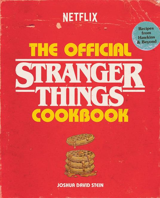 The Official Stranger Things Cookbook - Joshua David Stein - ebook