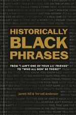 Historically Black Phrases: From 'I Ain't One of Your Lil' Friends' to 'Who All Gon' Be There?'