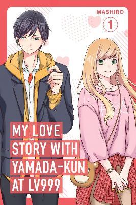 My Love Story with Yamada-kun at Lv999 Volume 1 - Mashiro - cover